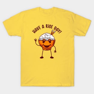 Have a Rice Day T-Shirt